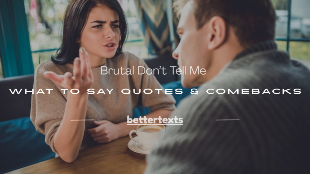 don't tell me what to say