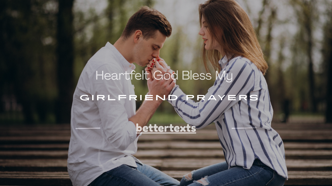 Read more about the article 100+ Heartfelt God Bless My Girlfriend Prayers